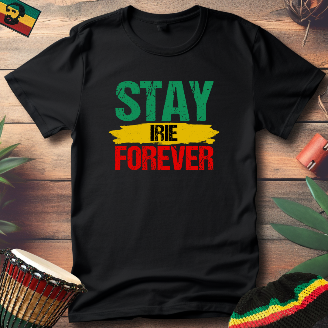 Stay Rasta Stay Irie Forever T-Shirt – Rasta Today