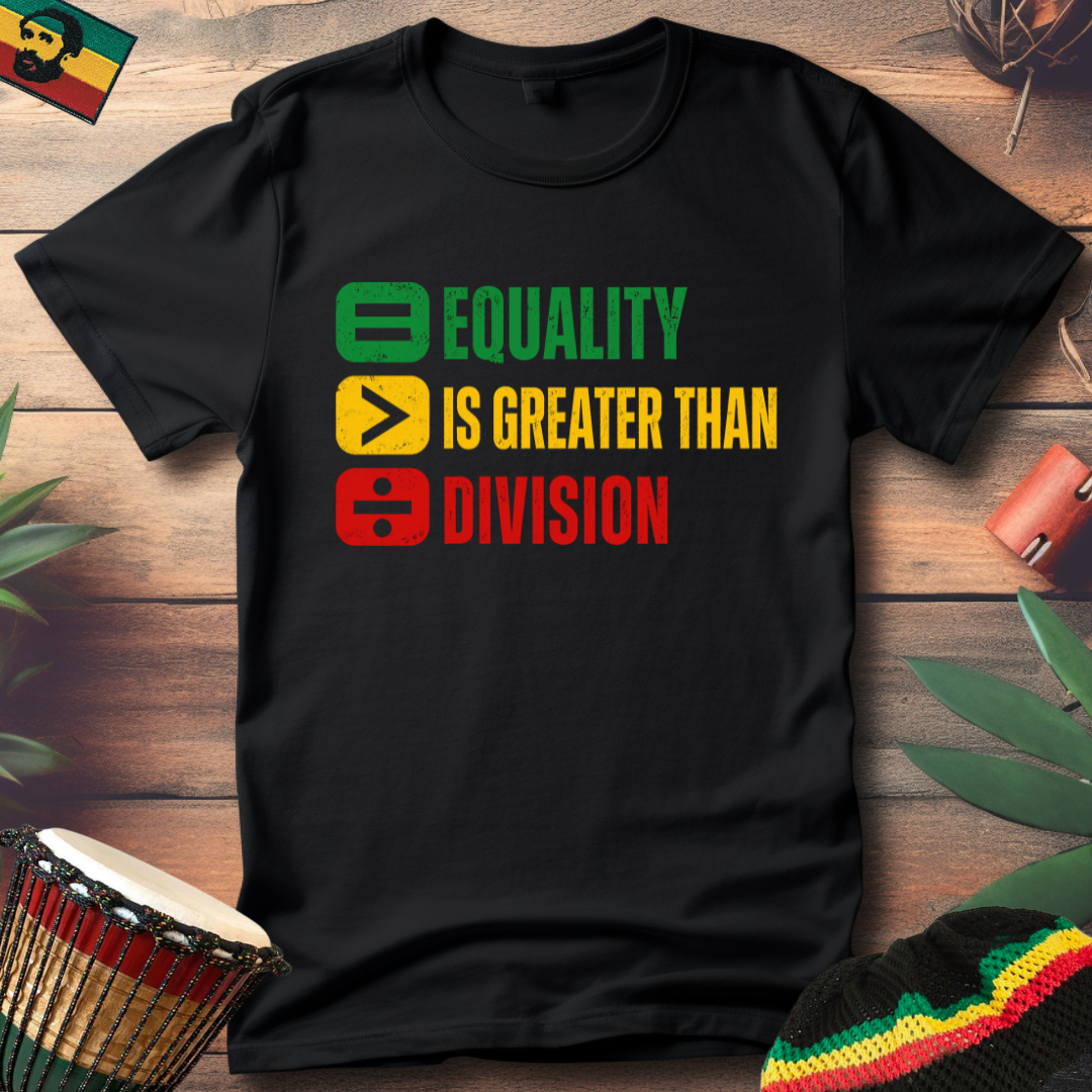 Equality Is Greater Than Division T-Shirt